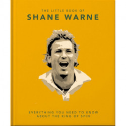 The Little Book of Shane Warne: Everything you need to know about the king of spin