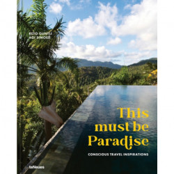 This Must be Paradise: Conscious Travel Inspirations
