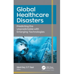 Global Healthcare Disasters: Predicting the Unpredictable with Emerging Technologies