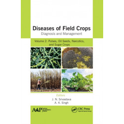 Diseases of Field Crops Diagnosis and Management: Volume 2: Pulses, Oil Seeds, Narcotics, and Sugar Crops