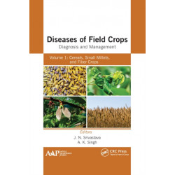 Diseases of Field Crops Diagnosis and Management: Volume 1: Cereals, Small Millets, and Fiber Crops