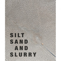 Silt Sand and Slurry: Dredging, Sediment, and the Worlds We Are Making