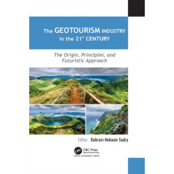 The Geotourism Industry in the 21st Century: The Origin, Principles, and Futuristic Approach