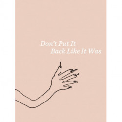 Liz Larner: Don’t Put It Back Like It Was