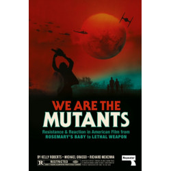 We Are the Mutants: The Battle for Hollywood from Rosemary's Baby to Lethal Weapon