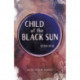 Child of the Black Sun