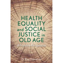 Health Equality and Social Justice in Old Age: A Frontline Perspective