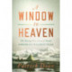 A Window to Heaven: The Daring First Ascent of Denali: America's Wildest Peak