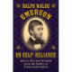 Ralph Waldo Emerson on Self-Reliance: Advice, Wit, and Wisdom from the Father of Transcendentalism