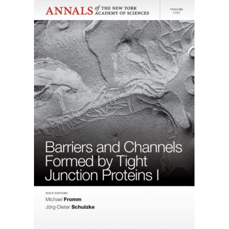 Barriers and Channels Formed by Tight Junction Proteins I, Volume 1257