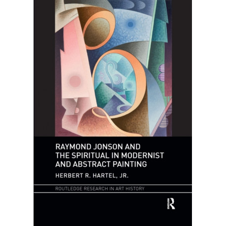 Raymond Jonson and the Spiritual in Modernist and Abstract Painting