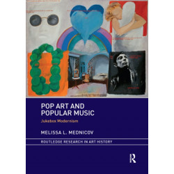 Pop Art and Popular Music: Jukebox Modernism
