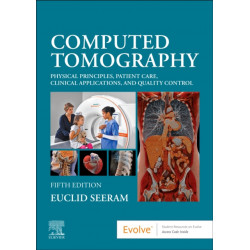 Computed Tomography: Physical Principles, Patient Care, Clinical Applications, and Quality Control
