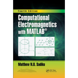 Computational Electromagnetics with MATLAB, Fourth Edition