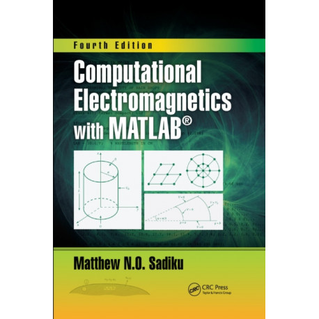 Computational Electromagnetics with MATLAB, Fourth Edition