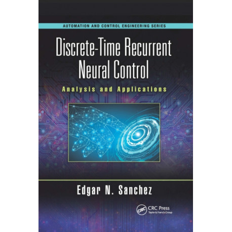 Discrete-Time Recurrent Neural Control: Analysis and Applications