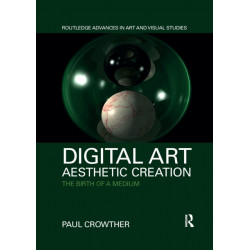 Digital Art, Aesthetic Creation: The Birth of a Medium