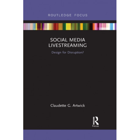 Social Media Livestreaming: Design for Disruption?
