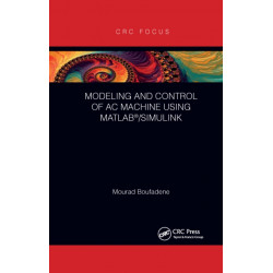 Modeling and Control of AC Machine using MATLAB®/SIMULINK