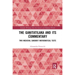 The Ganitatilaka and its Commentary: Two Medieval Sanskrit Mathematical Texts