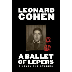 A Ballet of Lepers: A Novel and Stories