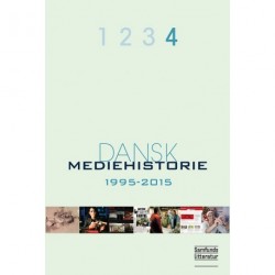 Dansk mediehistorie 1-4: 1880-2015