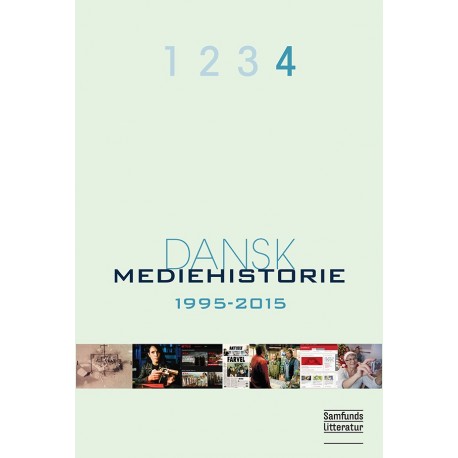 Dansk mediehistorie 1-4: 1880-2015