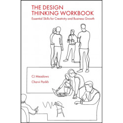 The Design Thinking Workbook: Essential Skills for Creativity and Business Growth