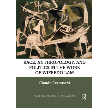 Race, Anthropology, and Politics in the Work of Wifredo Lam