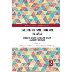Unlocking SME Finance in Asia: Roles of Credit Rating and Credit Guarantee Schemes