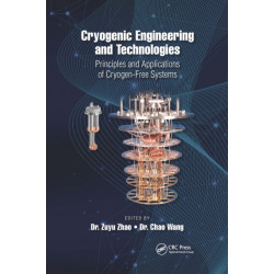 Cryogenic Engineering and Technologies: Principles and Applications of Cryogen-Free Systems
