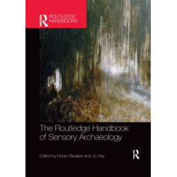 The Routledge Handbook of Sensory Archaeology