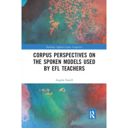 Corpus Perspectives on the Spoken Models used by EFL Teachers