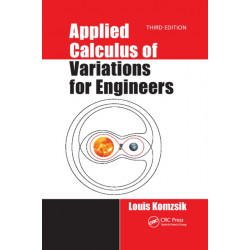 Applied Calculus of Variations for Engineers, Third edition