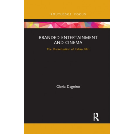 Branded Entertainment and Cinema: The Marketisation of Italian Film
