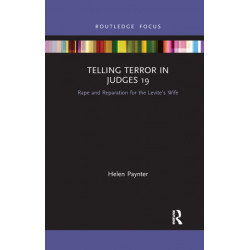Telling Terror in Judges 19: Rape and Reparation for the Levite’s wife