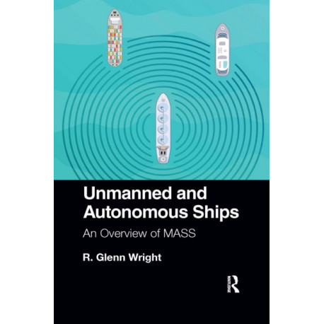 Unmanned and Autonomous Ships: An Overview of MASS