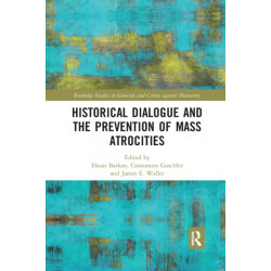 Historical Dialogue and the Prevention of Mass Atrocities