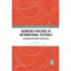 Gendered Violence at International Festivals: An Interdisciplinary Perspective
