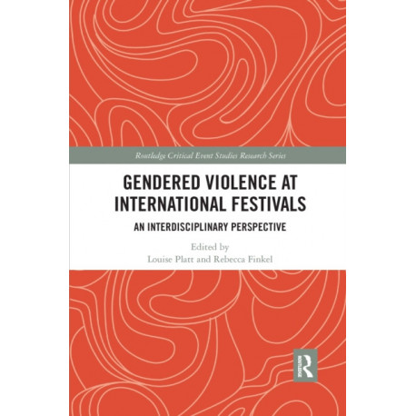 Gendered Violence at International Festivals: An Interdisciplinary Perspective