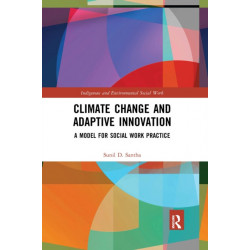 Climate Change and Adaptive Innovation: A Model for Social Work Practice