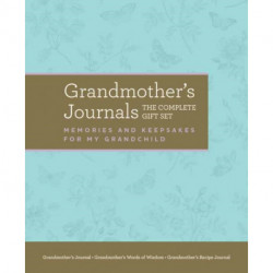 Grandmother’s Journals: The Complete Gift Set: Memories & Keepsakes for My Grandchild