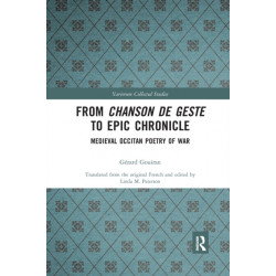 From Chanson de Geste to Epic Chronicle: Medieval Occitan Poetry of War