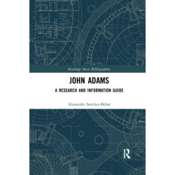 John Adams: A Research and Information Guide