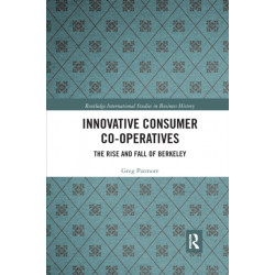 Innovative Consumer Co-operatives: The Rise and Fall of Berkeley