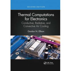 Thermal Computations for Electronics: Conductive, Radiative, and Convective Air Cooling