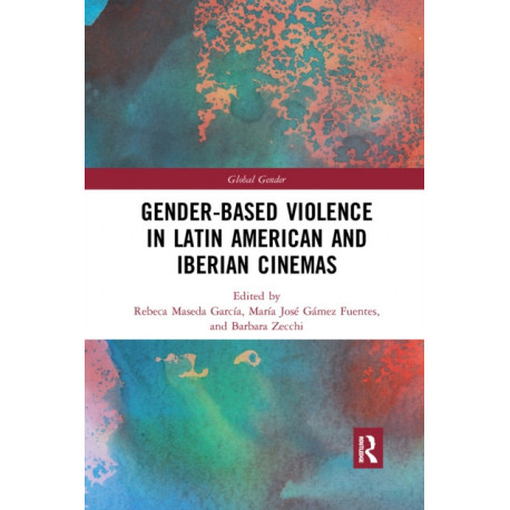 Gender-Based Violence in Latin American and Iberian Cinemas