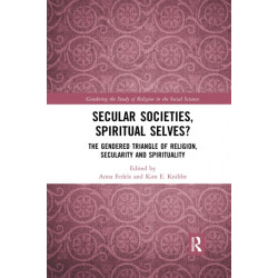 Secular Societies, Spiritual Selves?: The Gendered Triangle of Religion, Secularity and Spirituality