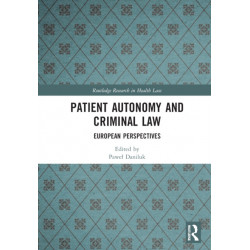 Patient Autonomy and Criminal Law: European Perspectives