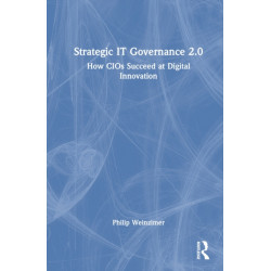 Strategic IT Governance 2.0: How CIOs Succeed at Digital Innovation